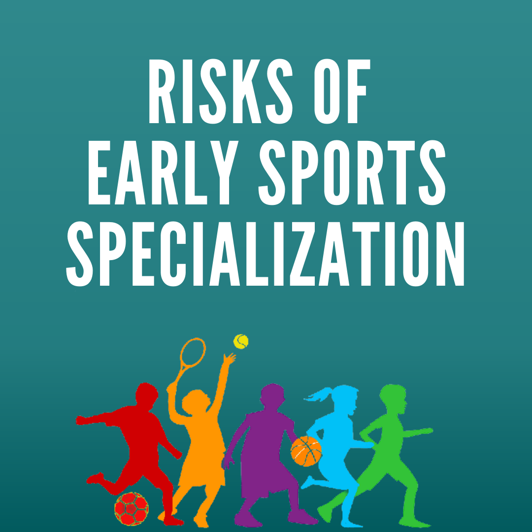 Risks of Early Sports Specialization